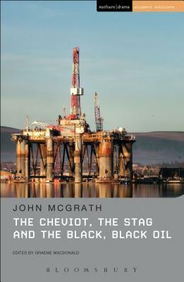 The Cheviot, the Stag and the Black, Black Oil by John McGrath