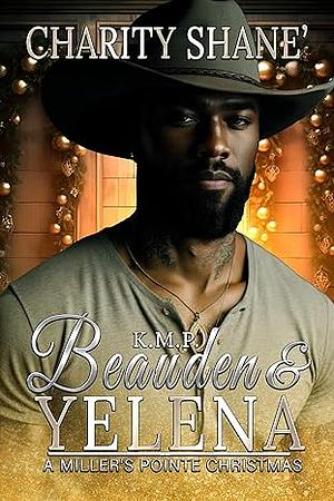 Beauden & Yelena: A Miller's Pointe Christmas by Charity Shane