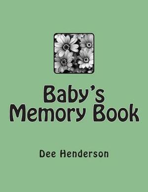 Baby's Memory Book by Dee Henderson