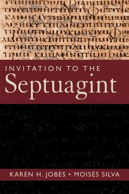 Invitation to the Septuagint by Moisés Silva, Karen H. Jobes