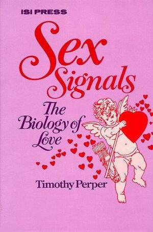 Sex Signals: The Biology of Love by Timothy Perper