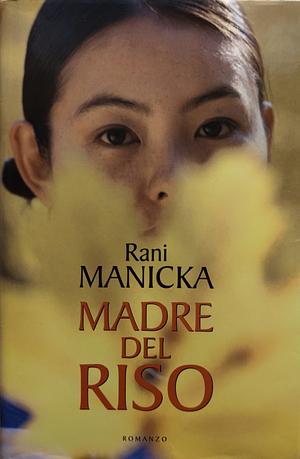 Madre del riso by Rani Manicka