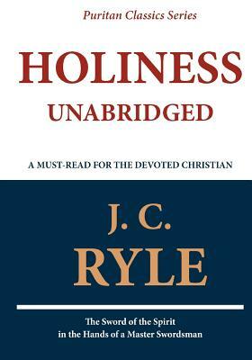 Holiness (Unabridged) by J.C. Ryle