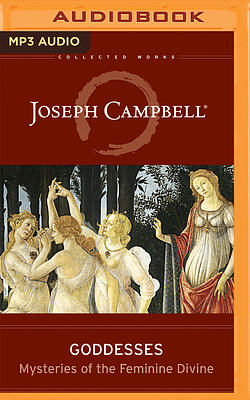 Goddesses: Mysteries of the Feminine Divine by Joseph Campbell