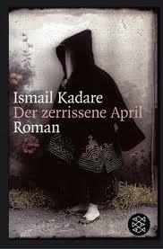 Der zerrissene April by Ismail Kadare