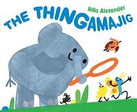 The Thingamajig by Rilla Alexander