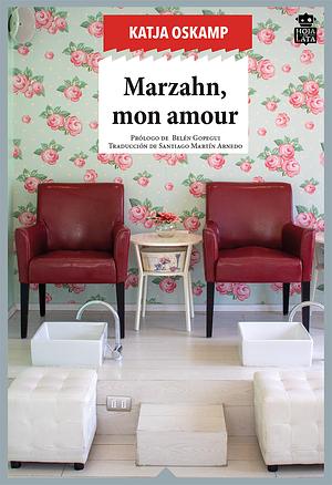 Marzahn mon amour: Historias de una pedicura by Katja Oskamp