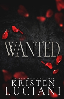 Wanted: A Dark Italian Mafia Romance by Kristen Luciani