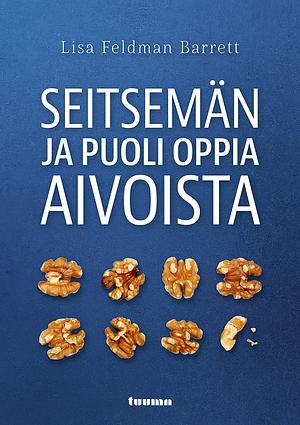 Seitsemän ja puoli oppia aivoista by Lisa Feldman Barrett