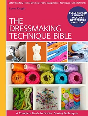 Dressmaker's Technique Bible by Lorna Knight