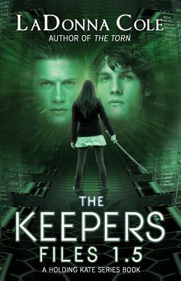 The Keepers Files 1.5 A Holding Kate Series Book by Blue Harvest Creative, Ladonna Cole