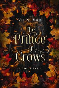 The Prince of Crows by Vil N. Vile