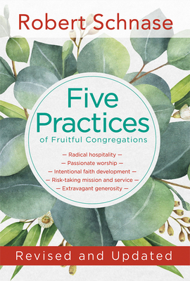 Five Practices of Fruitful Congregations: Revised and Updated by Robert Schnase