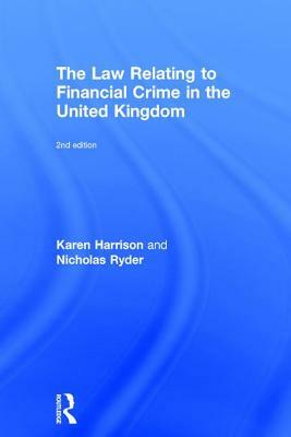 The Law Relating to Financial Crime in the United Kingdom by Karen Harrison, Nicholas Ryder