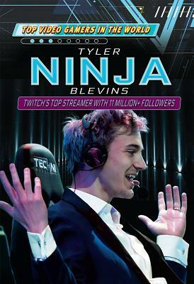 Tyler Ninja Blevins: Twitch's Top Streamer with 11 Million+ Followers by Adam Furgang