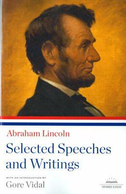 Abraham Lincoln: Selected Speeches and Writings: A Library of America Paperback Classic by Abraham Lincoln