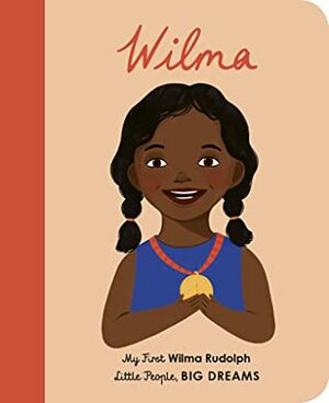 Wilma: My First Wilma Rudolph by Maria Isabel Sánchez Vegara