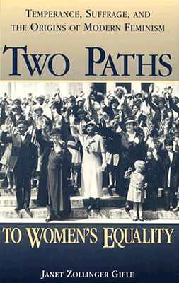 Social Movements Past and Present Series: Two Paths to Women's Equality (Cloth) by Janet Zollinger Giele