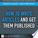 How to Write Articles and Get them Published by Natalie Canavor, Claire Meirowitz