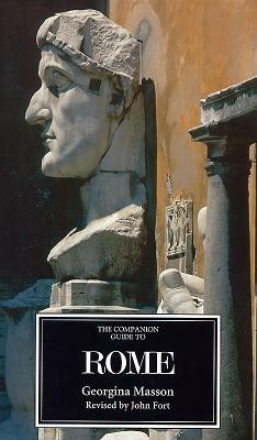 The Companion Guide to Rome by John Fort, Georgina Masson
