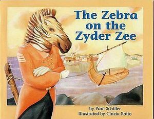 The Zebra on the Zyder Zee by Pam Schiller