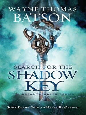 Search for the Shadow Key by Wayne Thomas Batson