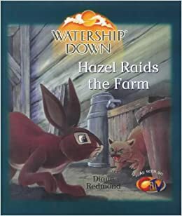 Hazel Raids the Farm (Watership Down) by Diane Redmond