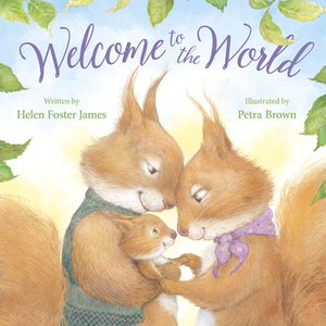 Welcome to the World by Helen Foster James