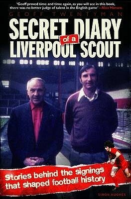 Secret Diary of a Liverpool Scout by Simon Hughes