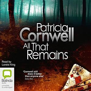 All That Remains by Patricia Cornwell