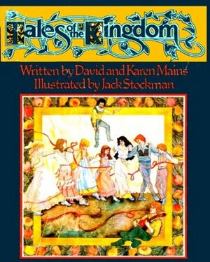 Tales of the Kingdom by David R. Mains, Karen Burton Mains, Jack Stockman