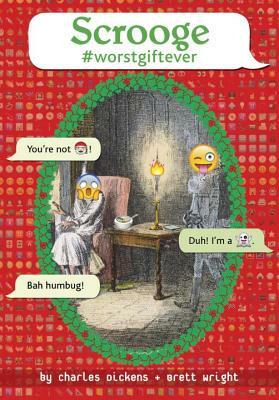 Scrooge #worstgiftever by Charles Dickens, Brett Wright