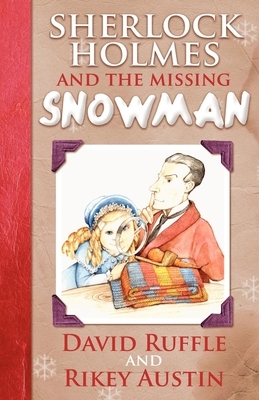 Sherlock Holmes and the Missing Snowman by David Ruffle
