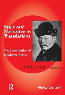 Style and Narrative in Translations: The Contribution of Futabatei Shimei by Hiroko Cockerill