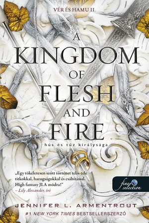 A Kingdom of Flesh and Fire - Hús és tűz királysága by Jennifer L. Armentrout