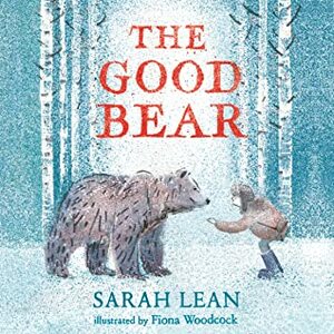 The Good Bear by Sarah Lean