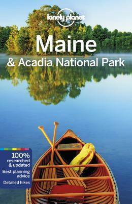 Lonely Planet Maine & Acadia National Park by Adam Karlin, Regis St Louis, Lonely Planet