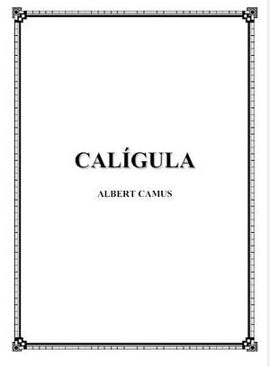 Caligula by Albert Camus