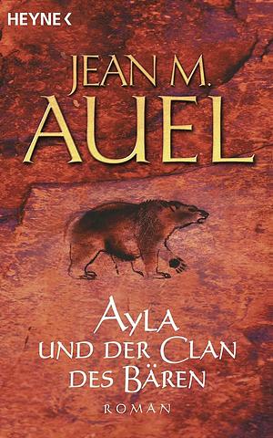 Ayla Und der Clan Des Baren by Jean M. Auel