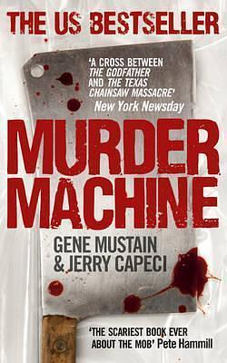 Murder Machine. by Gene Mustain, Jerry Capeci by Jerry Capeci, Gene Mustain, Gene Mustain