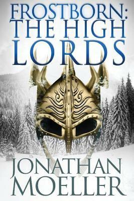 Frostborn: The High Lords by Jonathan Moeller