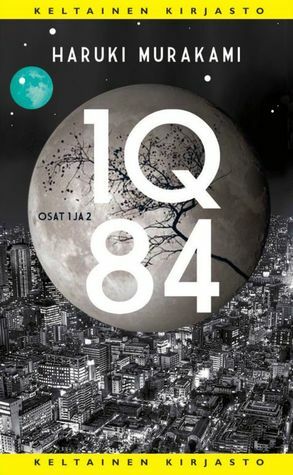 1Q84: Osat 1 ja 2 by Aleksi Milonoff, Haruki Murakami