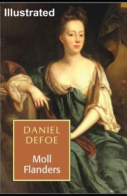 Moll Flanders Illustrated by Daniel Defoe