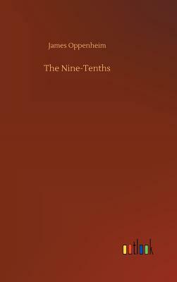 The Nine-Tenths by James Oppenheim