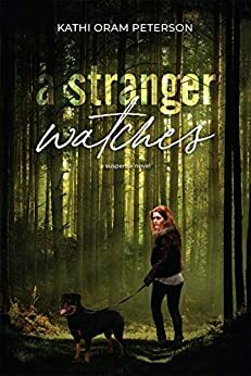 A Stranger Watches by Kathi Oram Peterson