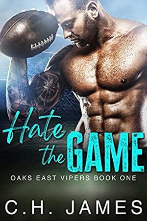 Hate The Game by C.H. James