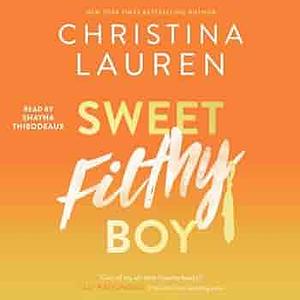 Sweet Filthy Boy by Christina Lauren