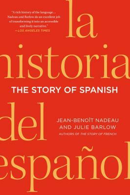 The Story of Spanish by Julie Barlow, Jean-Benoit Nadeau