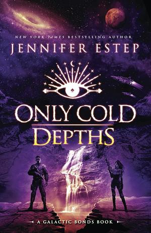 Only Cold Depths by Jennifer Estep