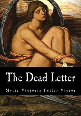 The Dead Letter by Metta Victoria Fuller Victor